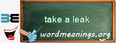 WordMeaning blackboard for take a leak